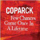 Coparck : Few Chances Come Once in a Lifetime